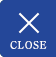 CLOSE